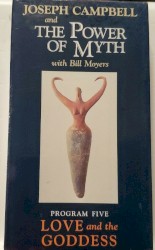 Joseph Campbell and the Power of Myth, Program Five: Love and the Goddess