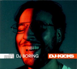 DJ-Kicks: DJ BORING