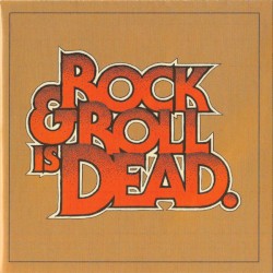 Rock & Roll Is Dead