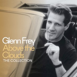 Above the Clouds: The Very Best of Glenn Frey