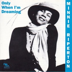 Only When I'm Dreaming