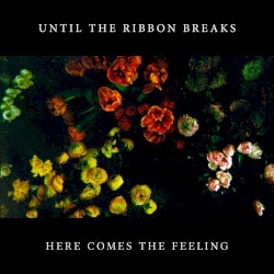 Here Comes the Feeling