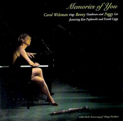 Memories of You: Carol Welsman Sings Benny Goodman and Peggy Lee