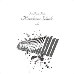 I’ve Piano Pieces Monochrome Solitude vol.1