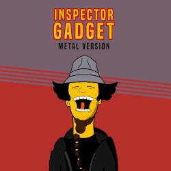 Inspector Gadget Theme (Metal Version)