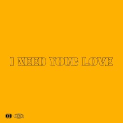 I Need Your Love