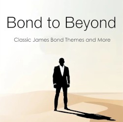 Bond to Beyond: James Bond Themes and More