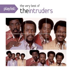 Playlist: The Very Best of The Intruders
