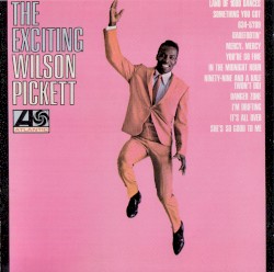 The Exciting Wilson Pickett