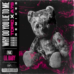 Why Do You Lie To Me (Remixes)