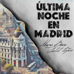 Última noche en Madrid
