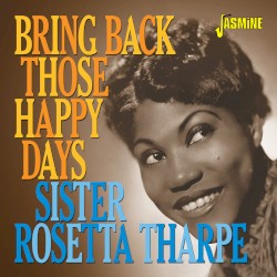 Bring Back Those Happy Days: Greatest Hits & Selected Recordings 1938-1957