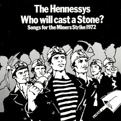 Who Will Cast a Stone? Songs for the Miners Strike 1972