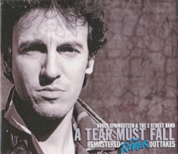 A Tear Must Fall: Remastered The River Outtakes