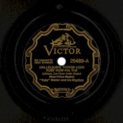 Hallelujah! Things Look Rosy Now / ’Tain’t Good (Like a Nickel Made of Wood)