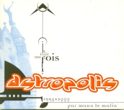Il était une fois Astropolis 1995/2000