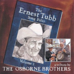 The Ernest Tubb Song Folio Volume 1: A Tribute by the Osborne Brothers