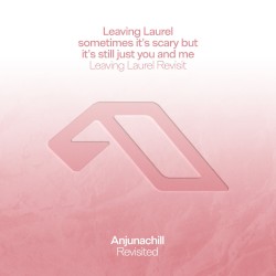 sometimes it's scary but it's still just you and me (Leaving Laurel Revisit)