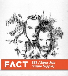 FACT Mix 389: Sigur Rós