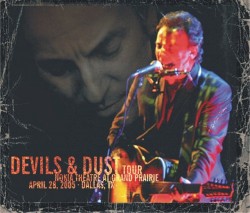 Devils & Dust Tour: Nokia Theatre at Grand Prairie: April 28, 2005: Dallas, TX