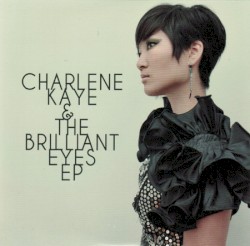 Charlene Kaye & The Brilliant Eyes