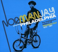 Norman Jay Presents Philadelphia: The Underground Anthems of Philadelphia Soul 1973-1981