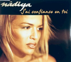 J’ai confiance en toi