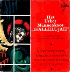 O, Kindeke klein / In Bethlehem’s stal / ’t Licht der wereld / Stille nacht