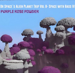 Alien Planet Trip, Vol 8- Space With Bass IV