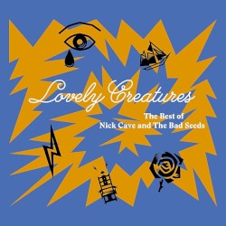 Lovely Creatures: The Best of Nick Cave and the Bad Seeds