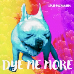 Dye Me More
