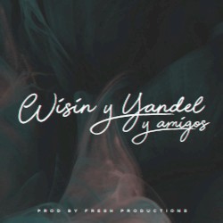 Wisin y Yandel y Amigos