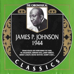 The Chronological Classics: James P. Johnson 1944