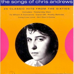 The Songs of Chris Andrews 25 Classic Hits From the Sixties