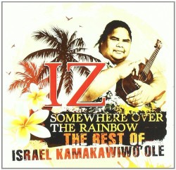 Somewhere Over the Rainbow: The Best of Israel Kamakawiwoʻole