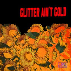 Glitter Ain’t Gold