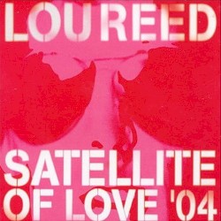 Satellite of Love 2004
