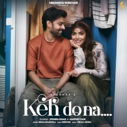 Keh Do Na