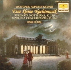 Eine kleine Nachtmusik / Serenata notturna, K. 239 / Sinfonia concertante K. 364