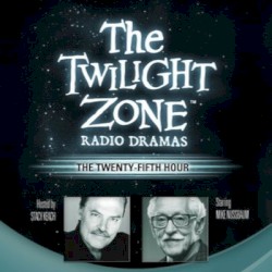 The Twilight Zone Radio Dramas, "The Twenty-Fifth Hour"