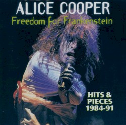 Freedom for Frankenstein: Hits & Pieces 1984-91