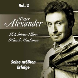 Ich küsse Ihre Hand, Madame - Seine größten Erfolge Vol. 2