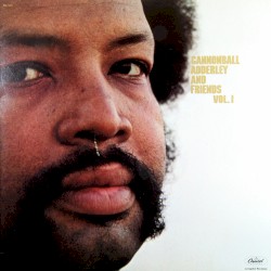 Cannonball Adderley and Friends, Vol. I