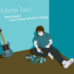 Mixter Two - I Don't Know What I'm Doing