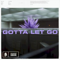 Gotta Let Go