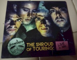 The Shroud of Touring: Live in 1985