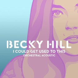 I Could Get Used to This (orchestral acoustic)