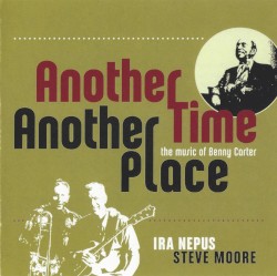Another Time Another Place: The Music of Benny Carter