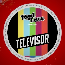 Real Love (Televisor Remix)