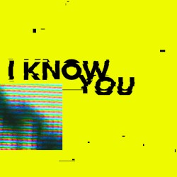 I Know You